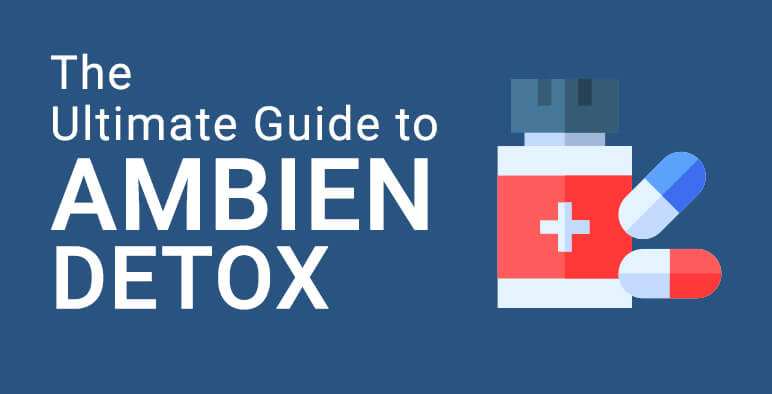 The Ultimate Guideline to Ambien Detox